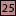 25