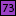 73